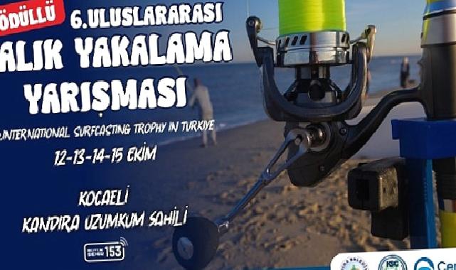 6. Uluslararası Balık Tutma Yarışması Kandıra'da