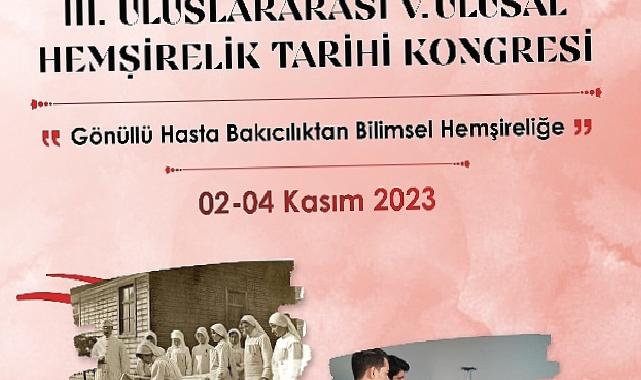 EÜ Hemşirelik Fakültesi "III. Uluslararası V. Ulusal Hemşirelik Tarihi Kongresi"ne Ev Sahipliği Yapacak