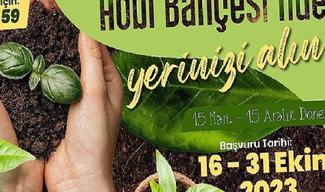 Hobi Bahçeleri için Ön Talep Başvuruları Başladı