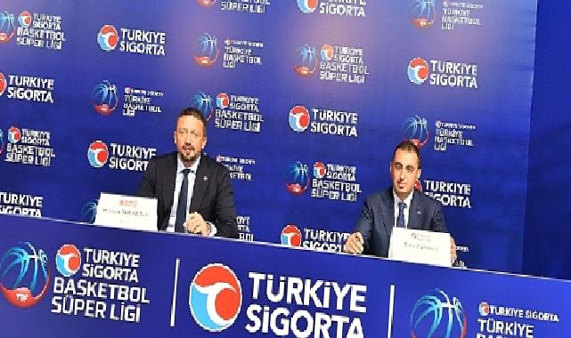 Türkiye Sigorta 'Türkiye Basketbol Ligi'nin de İsim Sponsoru Oldu