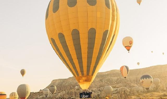 Uber'in dünyada ilk kez sunacağı Uber Balon, Kapadokya'dan havalanıyor