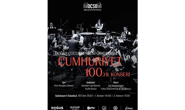 Doğuş çocuk senfoni orkestrası cumhuriyet'in 100.yılına özel repertuvarıyla 29 ekim'de galaport İstanbul'da sahne alacak