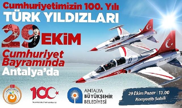 Antalya Cumhuriyetin 100. Yılını Türk Yıldızları ile kutlayacak