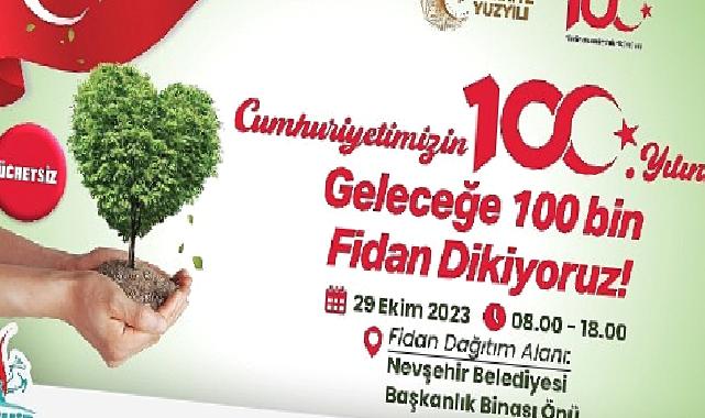 Nevşehir belediyesi yarın 100 bin fidan dağıtacak