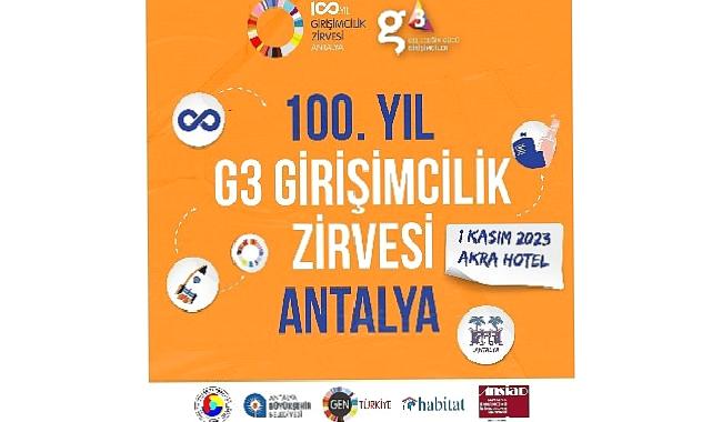 "100. Yıl G3 Girişimcilik Zirvesi" düzenlenecek