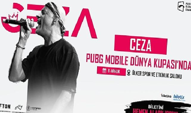 Ceza, İstanbul'da düzenlenecek 2023 PUBG MOBILE Dünya Kupası'nda sahne alacak