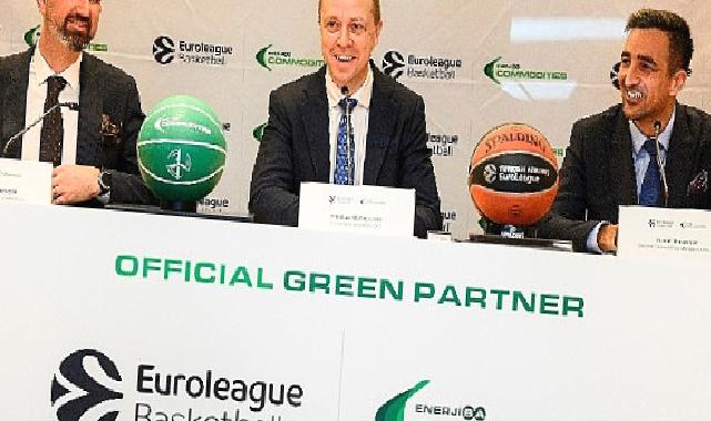 Enerjisa Commodities, Euroleague'in Türkiye'deki yeşil sponsoru oldu