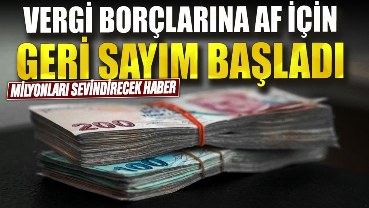 Milyonca borçluyu sevindirecek haber! Vergi borçlarına af için detaylar belli oldu mu?