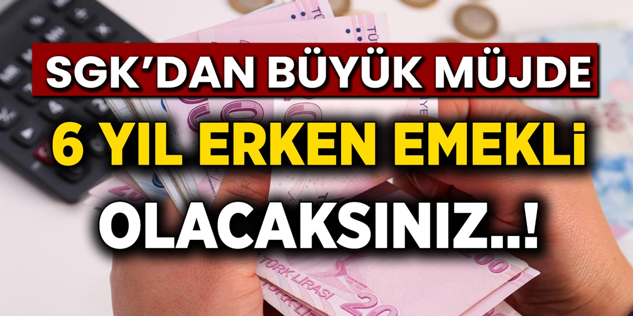 1998 - 2009 girişlilere 2161 günle 6 yıl erken emeklilik HAKKI VERİLDİ! Şartları sağlayan SGK'ya hemen başvursun...