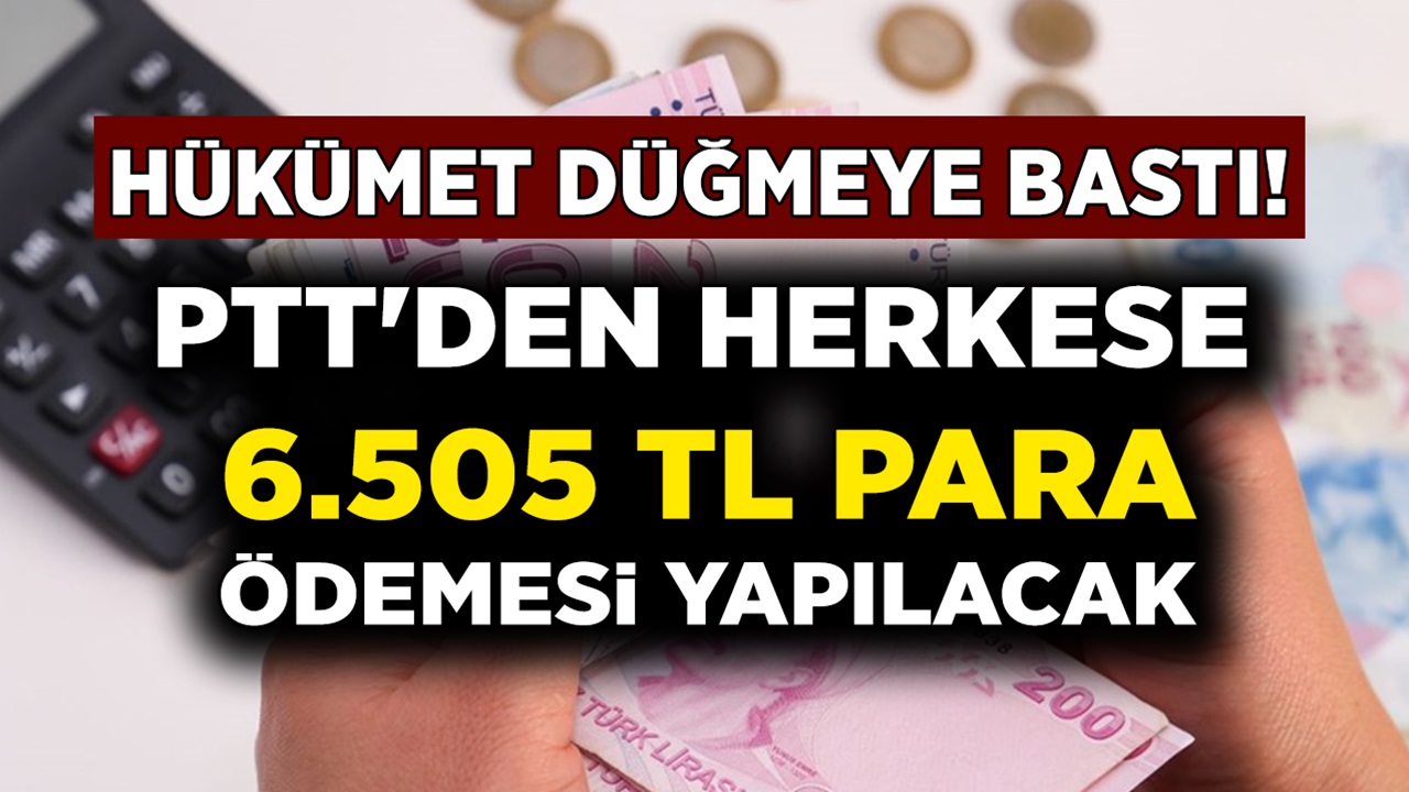 Hükümet Düğmeye Bastı Bayram Öncesi Başvuran Herkese PTT'den 6 bin 505 TL Para Yardımı Verilecek!