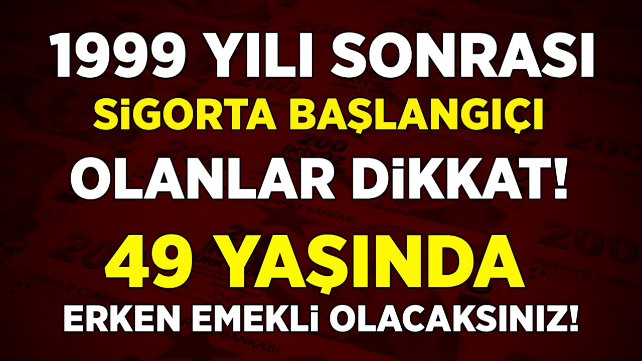 SGK 1999 öncesi 2000 2008 arası ve sonrası sigortalılar için sistem DEĞİŞTİ: 1800 Günle erken emekli şartları açıklandı....