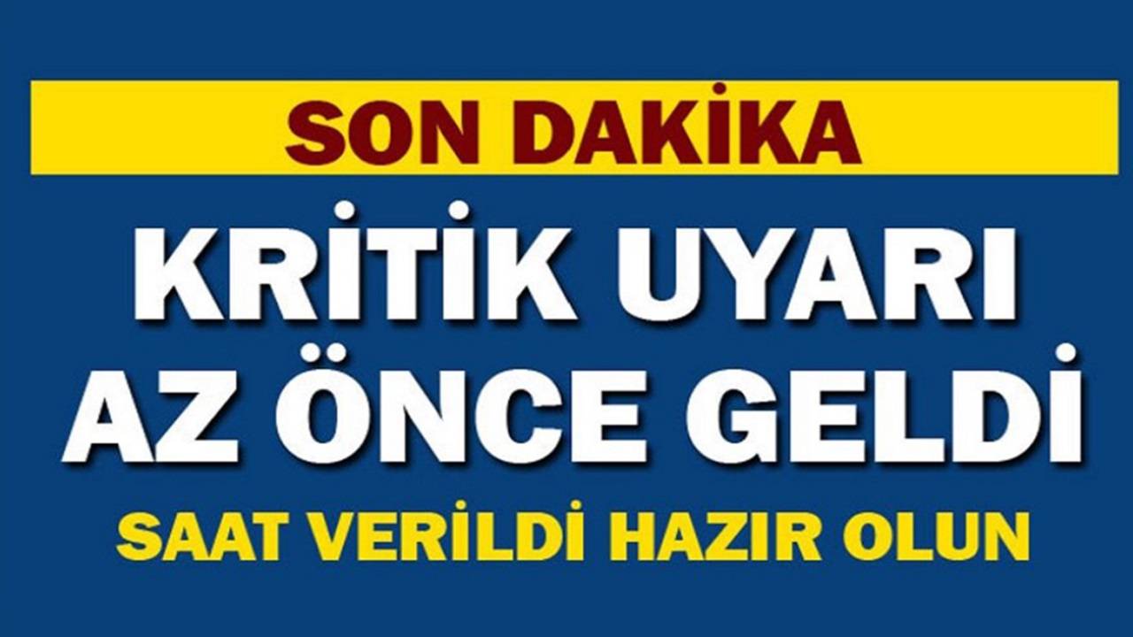 SON DAKİKA: 81 il için kritik uyarı: Saat verildi hazır olun...