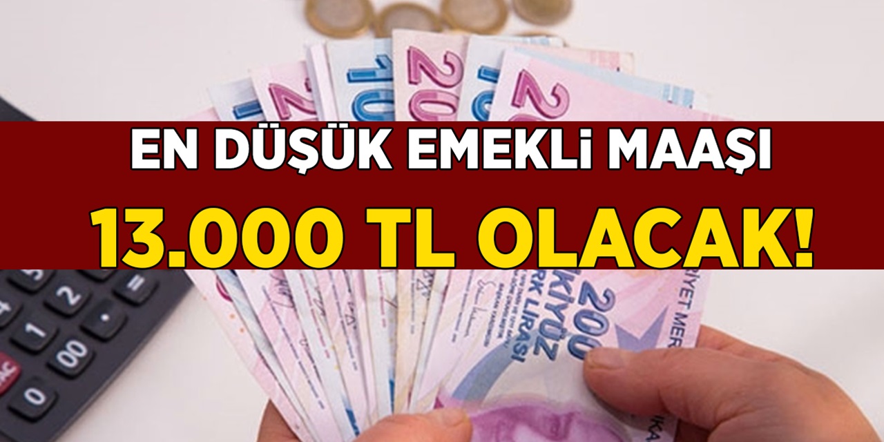 O Tarihte zam geliyor! En düşük emekli maaşı 13.000 TL'ye çıkıyor!