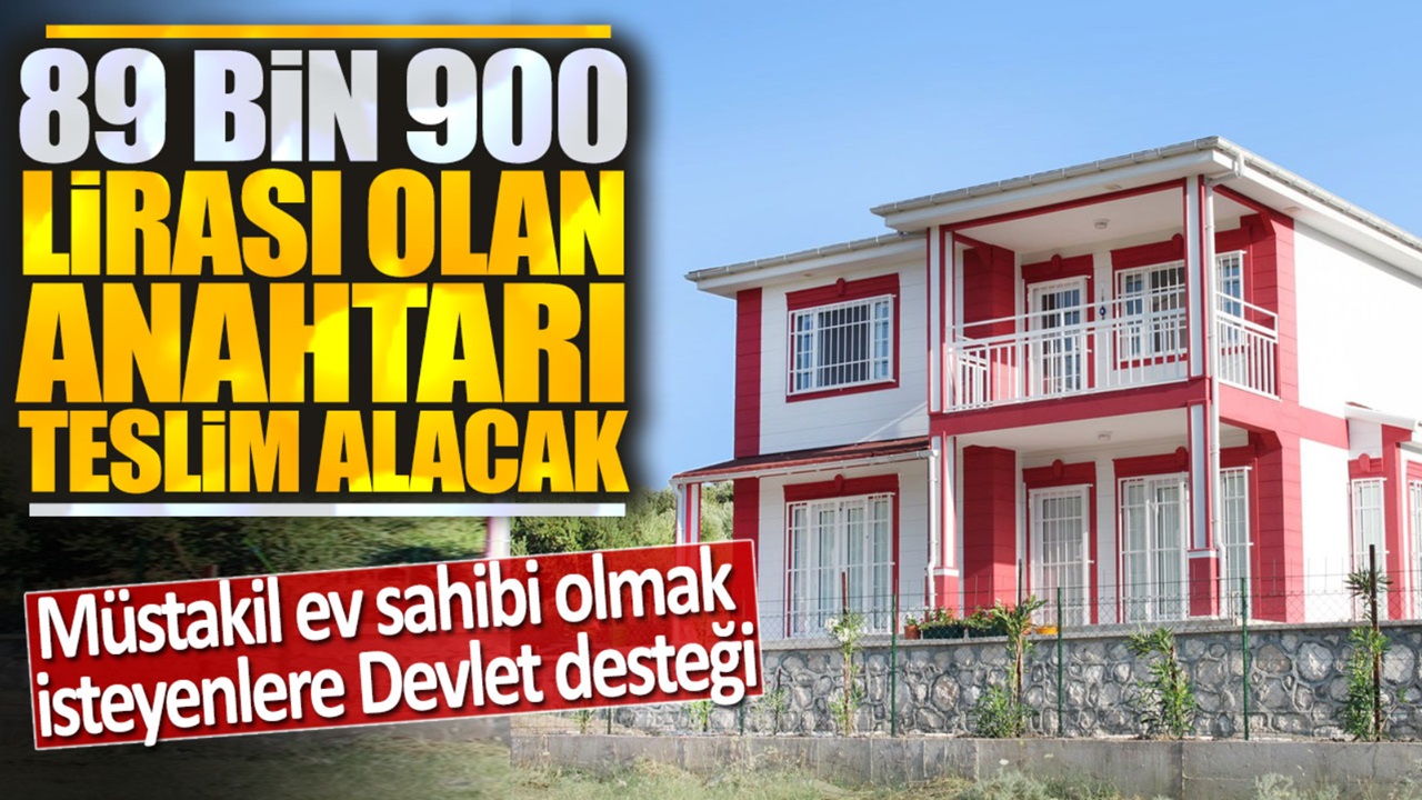 Devletten ev sahibi olmak isteyenlere dev destek vermeye başladı! 89 bin 900 lirası olan müstakil ev sahibi olacak