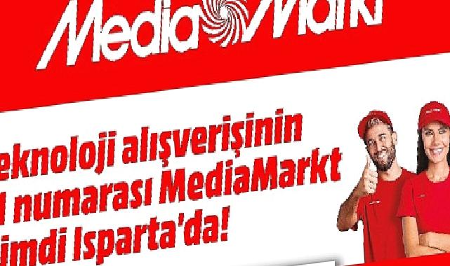 MediaMarkt Isparta'da mağaza açıyor