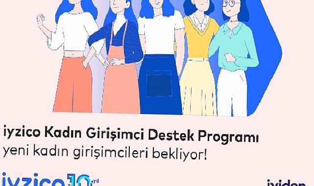 iyzico Kadın Girişimcilere 30 Milyon TL'nin üzerinde hacim yarattı