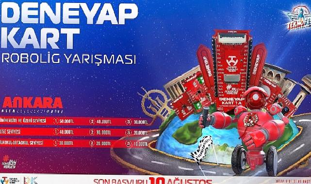 TEKNOFEST Ankara'da Yeni Yarışma Heyecanı. DENEYAP Kart Robolig Yarışmasına Başvurular Başladı!