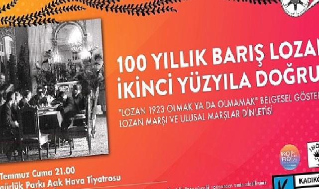 Lozan Antlaşması'nın 100. yıl dönümü Kadıköy'de kutlanacak