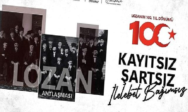 Başkan İsmail Yetişkin: "Lozan'ın 100. yılı kutlu olsun"