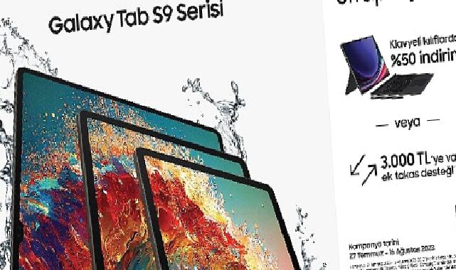 Samsung Galaxy Tab S9 Serisi, klavyeli kılıflarda %50 indirim veya 3000 TL'ye varan ek takas desteği ile ön satışta