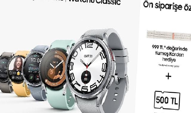 Samsung Galaxy Watch6 Serisi avantajlı kampanyalarla satışa sunuldu