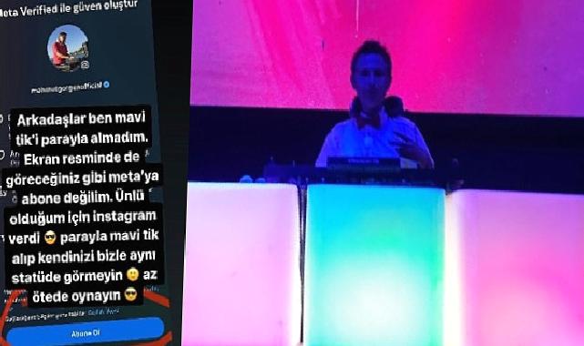 Ünlü DJ Mahmut Görgen'den Instagram Mavi Tik Tartışması