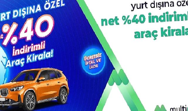 MultiNet kullanıcılarına yurt dışı seyahatlerinde yüzde 40 indirim