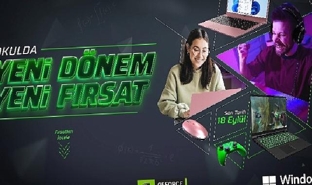 "Okulda Yeni Dönem Yeni Fırsat" Monster Notebook'lu olmanın tam zamanı!