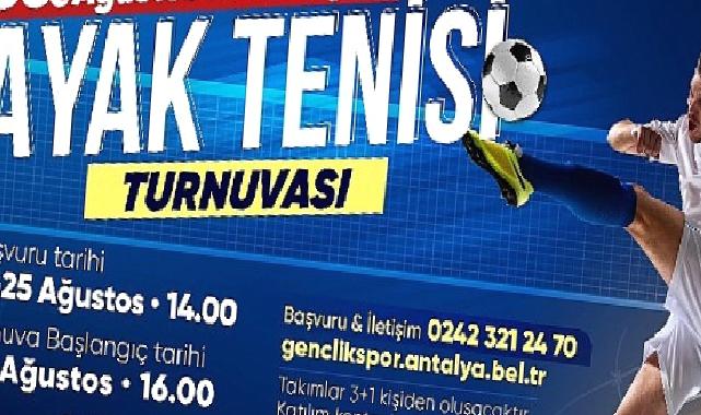 Antalya Büyükşehir'den Zafer Bayramı'na özel ayak tenisi turnuvası