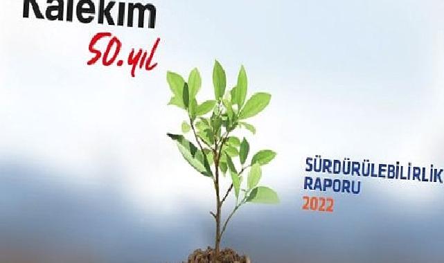 Kalekim 50'inci yılında sürdürülebilirlik raporunu yayımladı