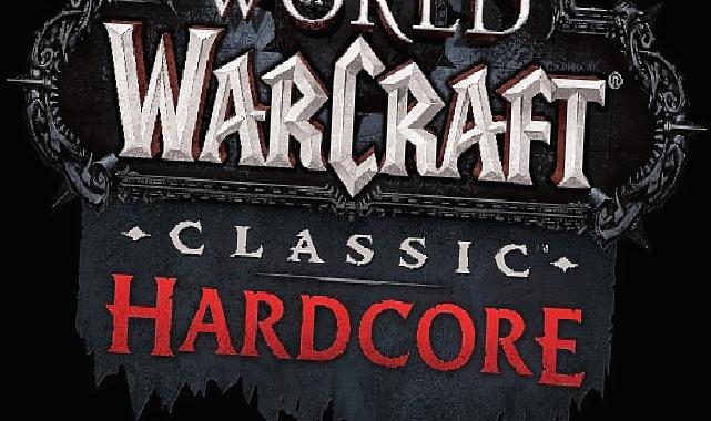 WoW Classic Dönem Hardcore Diyarları Şimdi Oyunda