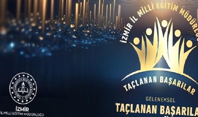 İzmir İl Milli Eğitim Müdürlüğü "Geleneksel Taçlanan Başarılar Gala Töreni" Düzenliyor