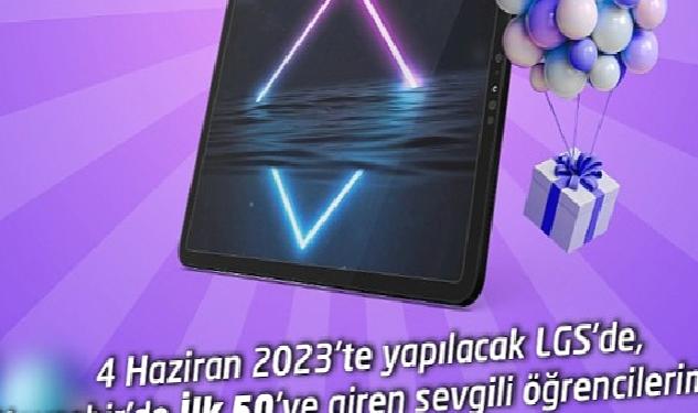 LGS'de Nevşehir'de ilk 50 Dereceye Girecek Öğrencilere Tablet Hediye Edilecek