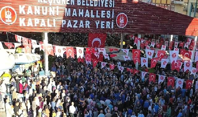 Keçiören'de Kanuni Mahallesi Yeni Nesil Semt Pazarı hizmete açıldı