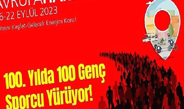 100'üncü Yılda 100 Genç Yürüyecek