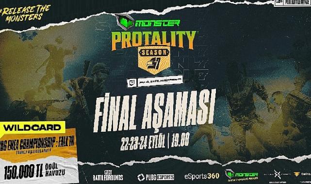 MONSTER PROTALITY Season 7 Final Aşaması, 22-23-24 Eylül'de Sizlerle