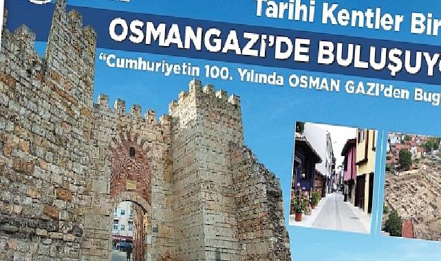 Tarihi Kentler Birliği Osmangazi'de Buluşuyor