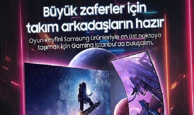 Samsung, Gaming İstanbul Fuarı'nda Teknoloji ve Eğlenceyi Buluşturuyor