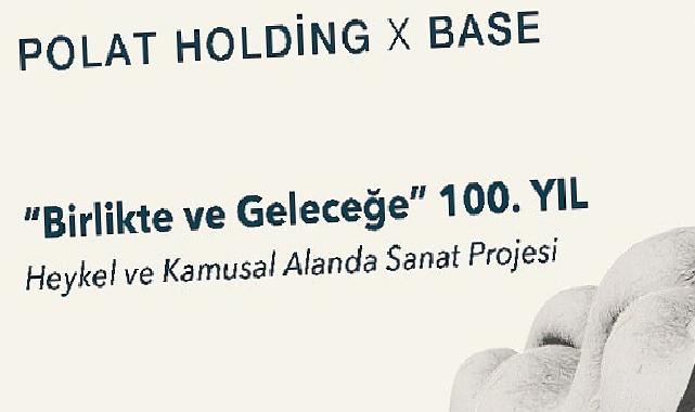 Polat Holding ve BASE İş Birliğiyle Yapılacak "Birlikte ve Geleceğe" 100. Yıl Sergisi için Jüri Değerlendirme Süreci Devam Ediyor