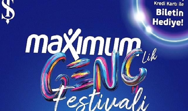 Maximum Gençlik Festivali Başlıyor