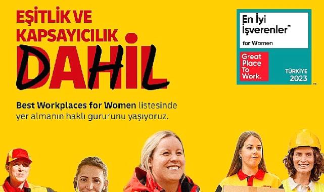 DHL Express Türkiye, Kadın Çalışanları için Sunduğu İşyeri Deneyimiyle Bir Kez Daha En İyi İşverenler listesi'nde