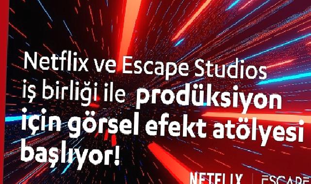 Netflix'in Yeni Atölyesi Görsel Efekt Dünyasına Davet Ediyor